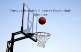 How To Become A Better Basketball Shooter