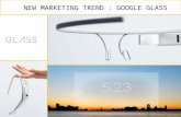 Google glass - New marketing trends