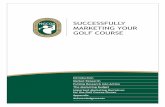 SUCCESSFULLY MARKETING YOUR GOLF COURSE