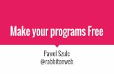 Make your programs free.