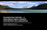 Re-inventing testing - A discussion about science, exploration and innovation