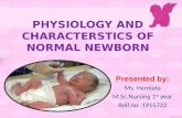 Physiology and characterstics of normal newborn-a practice teaching
