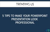 5 tips to make your powerpoint presentation look professional