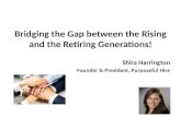 Bridging the gap between the rising and the retiring generations