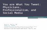 You Are What You Tweet - Physicians, Professionalism, and Social Media
