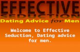 Welcome to Effective Seduction, Dating Advice For Men.