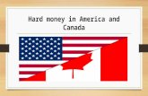 Hard money in usa and canada