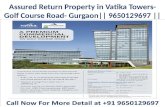 Assured return property in  vatika towers golf course road  gurgaon  9650129697
