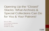 Opening Up the "Closed" Stacks: What Archives & Special Collections Can Do for You & Your Patrons