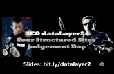 SEO dataLayer 2: Your Structured Sites Judgement Day