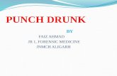 PUNCH DRUNK by dr faiz ahmad