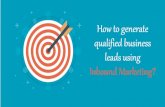 How to generate qualified business leads using inbound marketing