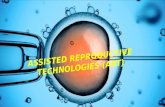 ART ( ASSISTED REPRODUCTIVE TECHNOLOGIES).THIS THE ARTIFICIAL REPRODUCTION TECHNOLOGY,IN VITRO FERTILIZATION ,GIFT,ZIFT,ICSI