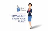 Case please travel light, enjoy your flight