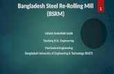 Bangladesh steel re rolling mill (bsrm)