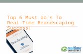 Top 6 Must Do’s to Real-time Brandscaping Success!