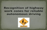 Recognition of highway workzones for reliable autonomous driving