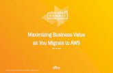 Maximizing Business Value as You Migrate to AWS
