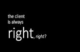 The client is always right!, right?