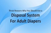 Three Reasons to Use a Disposal System For Adult Diapers