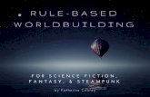 Rule-Based Worldbuilding for Fantasy, Science Fiction, and Steampunk