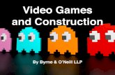Video Games and Construction, by Byrne & O'Neill LLP