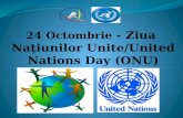 24 Octombrie - Ziua Naţiunilor Unite/United Nations Day (ONU)