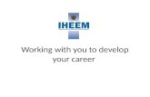 IHEEM Working with you to develop your career v3
