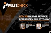 PulseCheck2016 How we manage reviews, references, and advocacy