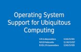 Operating System Support for Ubiquitous Computing