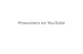 Prosumers on you tube