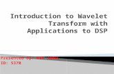 Introduction to wavelet transform with applications to dsp