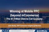 Winning at Mobile PPC (beyond mCommerce) The $1 Trillion Click-to-Call Economy By John Busby