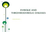 Embolic and thromboembolic diseases