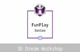 Introduction of 3DW FunPlay Series