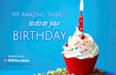 101 Amazing Things to do on Your Birthday. PART 2