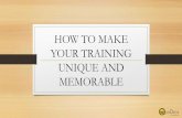How To Make Your Training Unique And Memorable