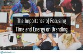 The Importance of Focusing Time and Energy on Branding