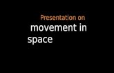 Movement in space