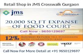 JMS Crosswalk Gurgaon-Retail shop-9650129697