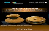 LOCATING SINGAPORE ON THE MARITIME SILK ROAD: