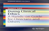 Doing Clinical Ethics: A Hands-on Guide for Clinicians and Others