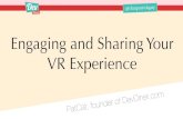 Engaging and Sharing Your VR Experience