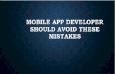 Mobile App Developers Should Avoid These Mistakes