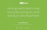 How growth teams are revolutionizing UX and product development