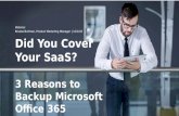 Did You Cover Your SaaS? 3 Reasons to Backup Microsoft Office 365