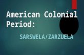 American Colonial Period - Sarswela