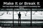 Make it or Break it:  How our social media reputation is controlling our future