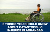 6 Things You Should Know About Catastrophic Injuries in Arkansas