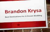 Best Destinations for a Dream Wedding Covered By Brandon Krysa